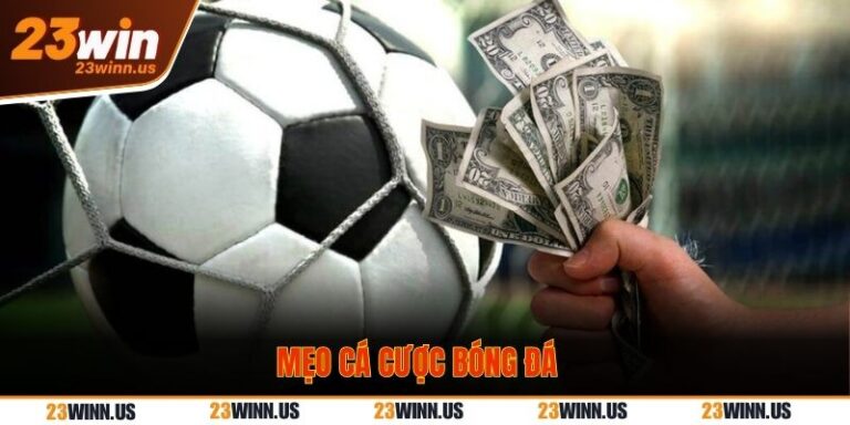 Top 10 mẹo cá cược bóng đá tại 23win