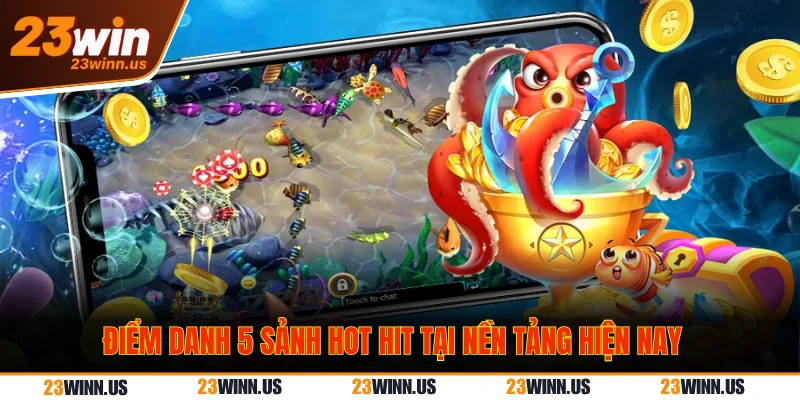 Điểm danh 5 sảnh bắn cá