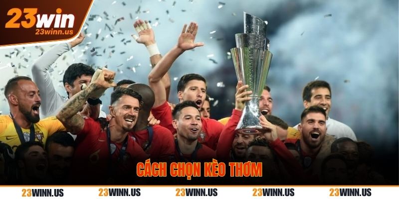 Chọn kèo thơm cá cược bóng đá