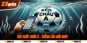 Kèo chấp châu Á hấp dẫn người chơi