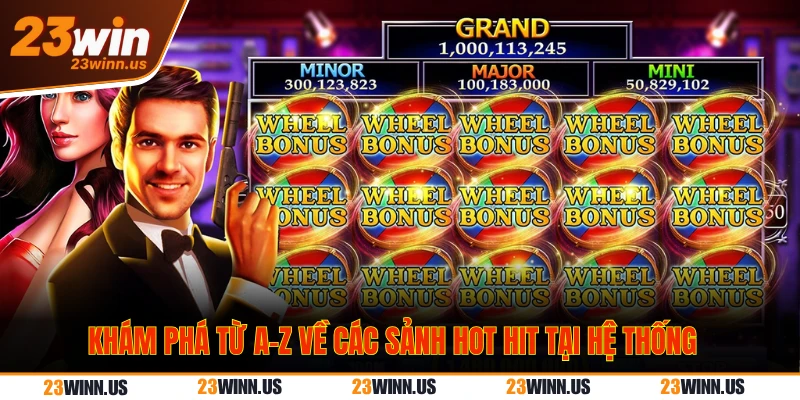 Khám phá từ A-Z về các sảnh hot hit tại hệ thống