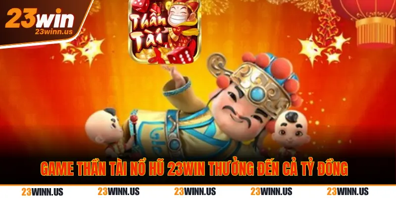 Game nổ hũ Thần Tài