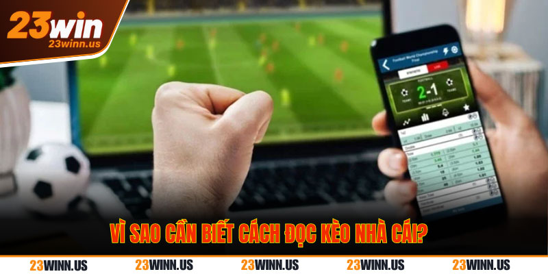 Biết cách đọc kèo nhà cái dễ dàng chiến thắng